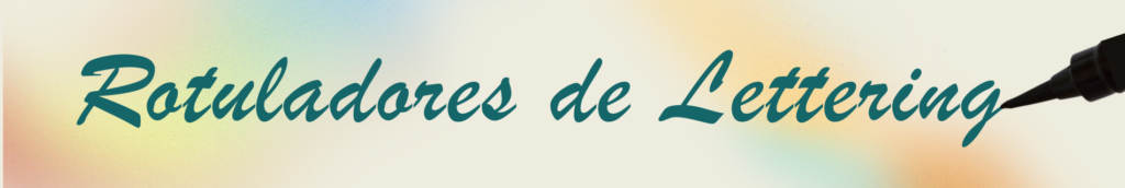 Imagen de cabecera de la pagina de Rotuladores de lettering